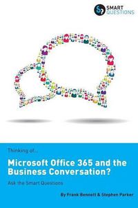 Cover image for Thinking of...Microsoft Office 365 and the Business Conversation? Ask the Smart Questions