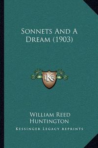 Cover image for Sonnets and a Dream (1903)