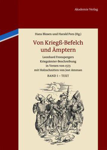 Cover image for Von Kriegss-Befelch Und AEmptern: Leonhard Fronspergers Kriegsamter-Beschreibung in Versen Von 1573 Mit Holzschnitten Von Jost Amman