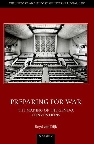 Cover image for Preparing for War: The Making of the 1949 Geneva Conventions