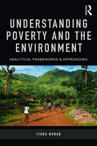 Cover image for Understanding Poverty and the Environment: Analytical frameworks and approaches