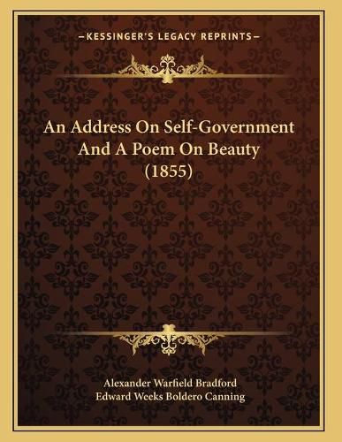 Cover image for An Address on Self-Government and a Poem on Beauty (1855)