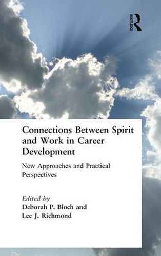 Cover image for Connections Between Spirit and Work in Career Development: New Approaches and Practical Perspectives