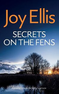 Cover image for SECRETS ON THE FENS a gripping crime thriller with a huge twist