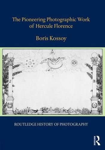 Cover image for The Pioneering Photographic Work of Hercule Florence