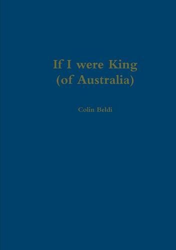 If I were King (of Australia)