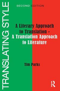 Cover image for Translating Style: A Literary Approach to Translation, A Translation Approach to Literature