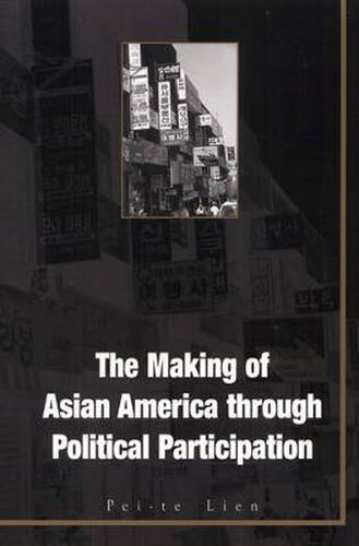 Cover image for Making Of Asian America: Through Political Participation