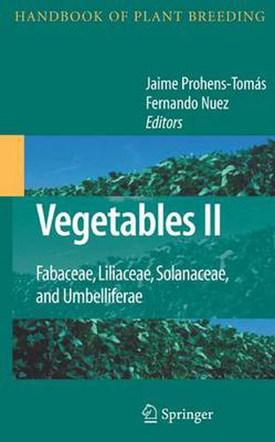 Cover image for Vegetables II: Fabaceae, Liliaceae, Solanaceae, and Umbelliferae