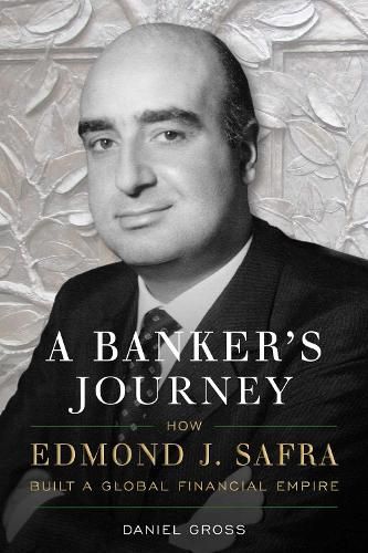 Cover image for A Banker's Journey: How Edmond J. Safra Built a Global Financial Empire