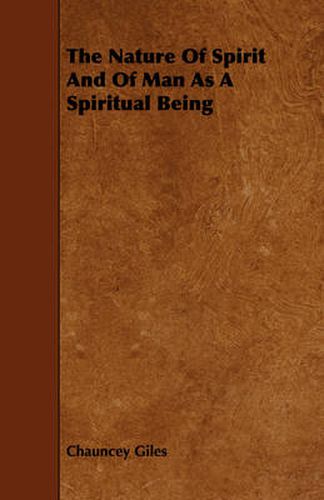 The Nature of Spirit and of Man as a Spiritual Being