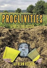 Cover image for Proclivities: A Pop Culture Odyssey