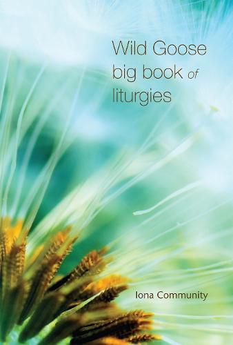 Wild Goose big book of liturgies