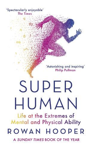 Cover image for Superhuman: Life at the Extremes of Mental and Physical Ability