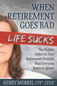 Cover image for When Retirement Goes Bad Life Sucks