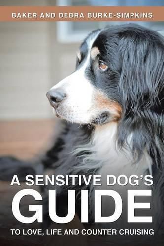 Cover image for A Sensitive Dog's Guide to Love, Life and Counter Cruising