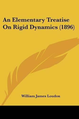 An Elementary Treatise on Rigid Dynamics (1896)