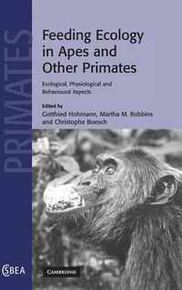 Cover image for Feeding Ecology in Apes and Other Primates