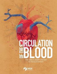 Cover image for Circulation of the Blood: The circulatory system for Young Scientists