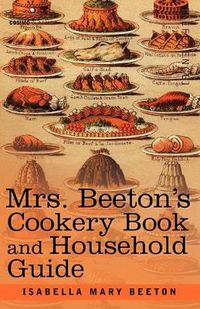 Cover image for Mrs. Beeton's Cookery Book and Household Guide