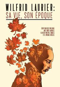 Cover image for Wilfrid Laurier: Sa vie, son epoque