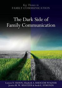 Cover image for The Dark Side of Family Communication