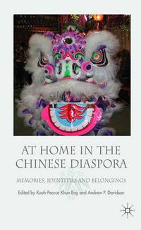 Cover image for At Home in the Chinese Diaspora: Memories, Identities and Belongings