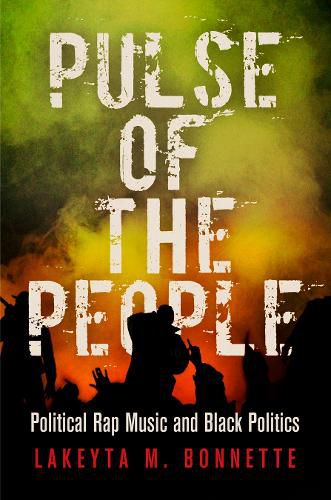 Cover image for Pulse of the People: Political Rap Music and Black Politics