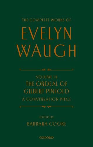 Complete Works of Evelyn Waugh: The Ordeal of Gilbert Pinfold: A Conversation Piece: Volume 14