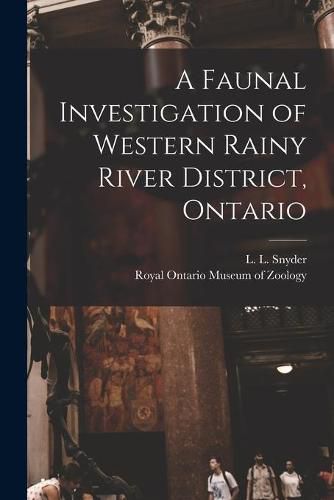 Cover image for A Faunal Investigation of Western Rainy River District, Ontario