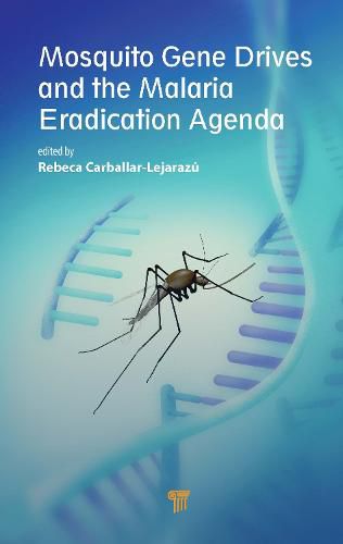 Cover image for Mosquito Gene Drives and the Malaria Eradication Agenda