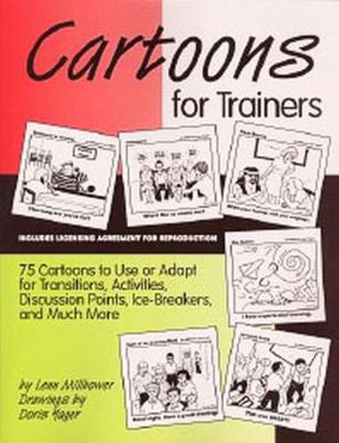 Cover image for Cartoons for Trainers: Seventy-Five Cartoons to Use or Adapt for Transitions, Activities, Discussion Points, Ice-Breakers and Much More