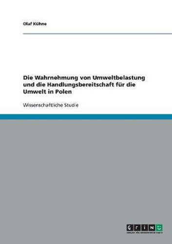 Cover image for Die Wahrnehmung von Umweltbelastung und die Handlungsbereitschaft fur die Umwelt in Polen