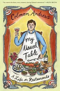 Cover image for My Usual Table: A Life in Restaurants