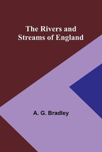 Cover image for The Rivers and Streams of England