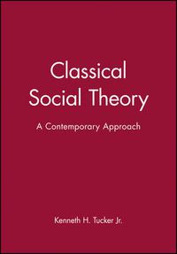 Cover image for Classical Social Theory: A Contemporary Approach