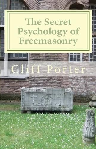 Cover image for The Secret Psychology of Freemasonry: Alchemy, Gnosis, and the Science of the Craft