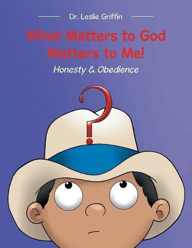 Cover image for What Matters to God Matters to Me!: Honesty & Obedience