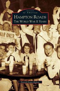 Cover image for Hampton Roads: The World War II Years