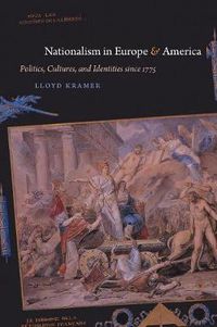 Cover image for Nationalism in Europe and America: Politics, Cultures and Identities Since 1775