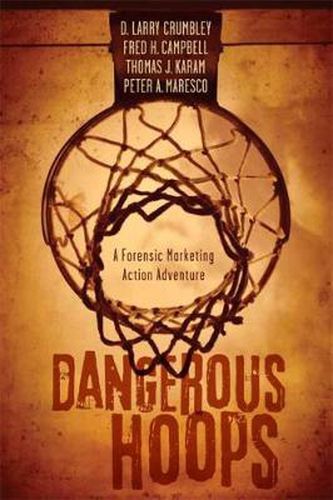 Cover image for Dangerous Hoops: A Forensic Marketing Action Adventure