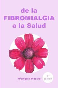 Cover image for De La Fibromialgia a La Salud