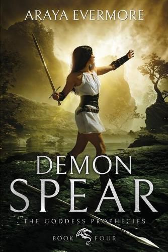 Cover image for Demon Spear: The Goddess Prophecies Book 4