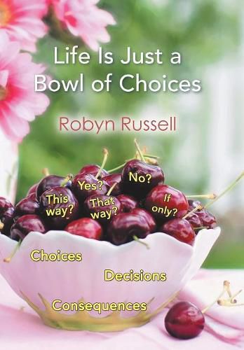 Cover image for Life Is Just a Bowl of Choices