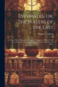 Cover image for Evphrates, or, The Waters of the East