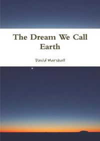 Cover image for The Dream We Call Earth