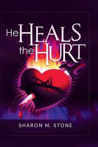 Cover image for He Heals the Hurt