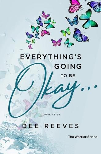 Cover image for Everything Is Going To Be Okay: Godly Strategies For The Seasons Of Life