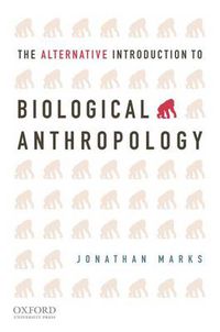 Cover image for The Alternative Introduction to Biological Anthropology