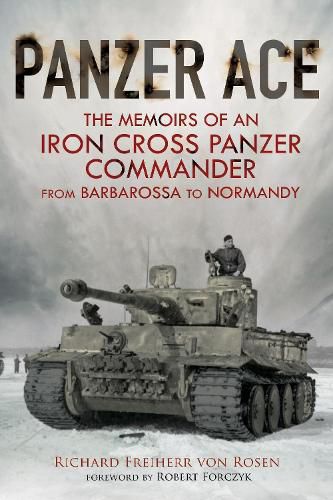 Cover image for Panzer Ace: The Memoirs of an Iron Cross Panzer Commander from Barbarossa to Normandy